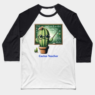 Cactus Teacher Happy Cactus Teacher Best Teacher Baseball T-Shirt